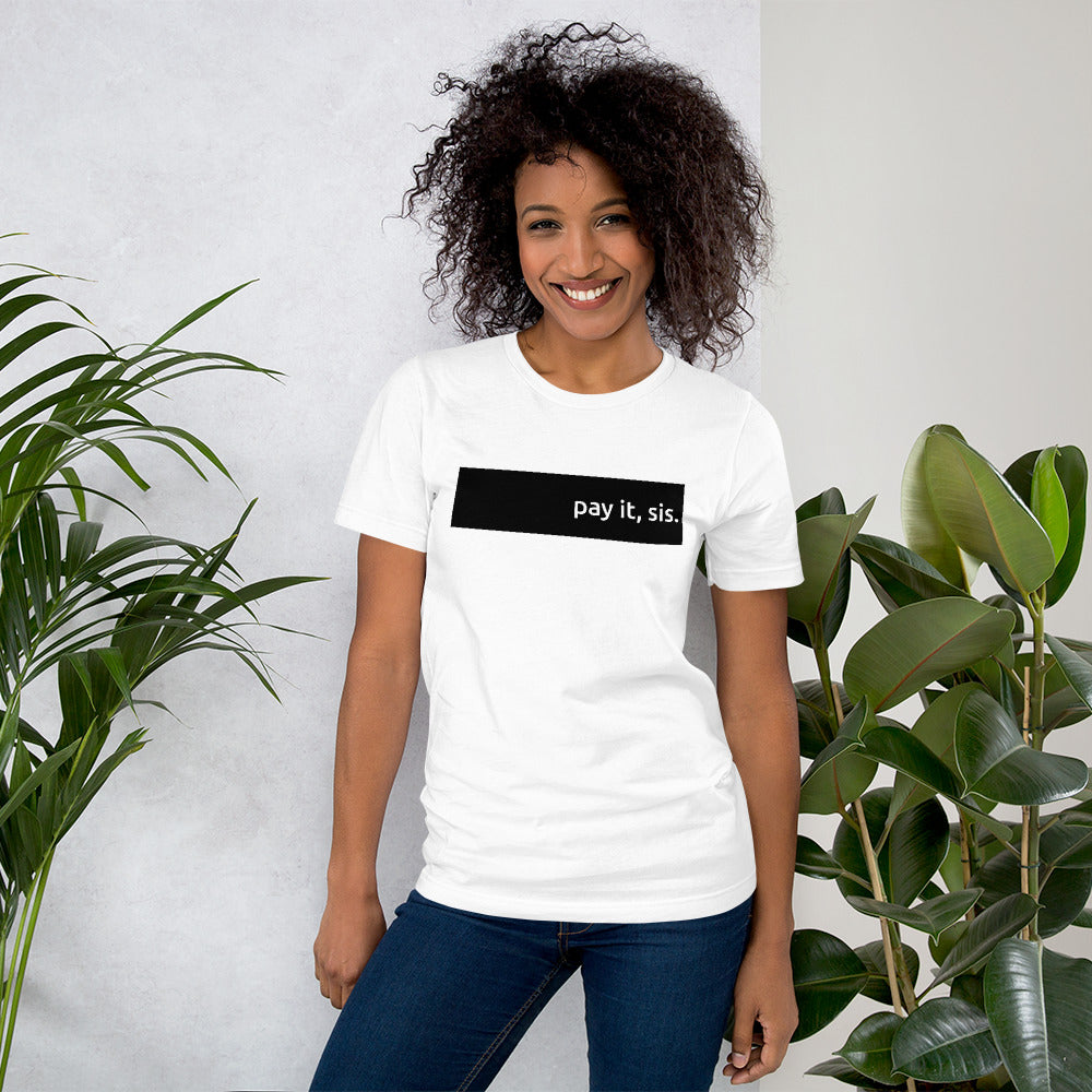 "Pay It Sis" T-Shirt (White)